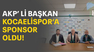 AKP’li başkan Kocaelispor’a sponsor oldu